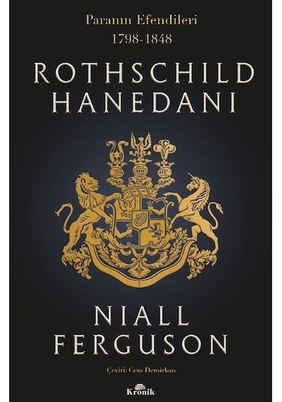 Rothschild Hanedanı: Paranın Efendileri 1798 - 1848 - Niall Ferguson - Kronik Kitap