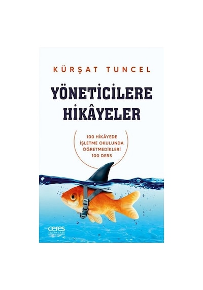 Yöneticilere Hikayeler - Kürşat Tuncel - Ceres Yayınları
