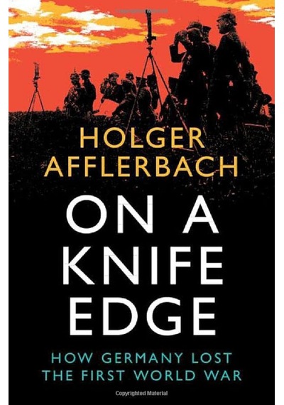 On A Knife Edge: How Germany Lost The First World War
