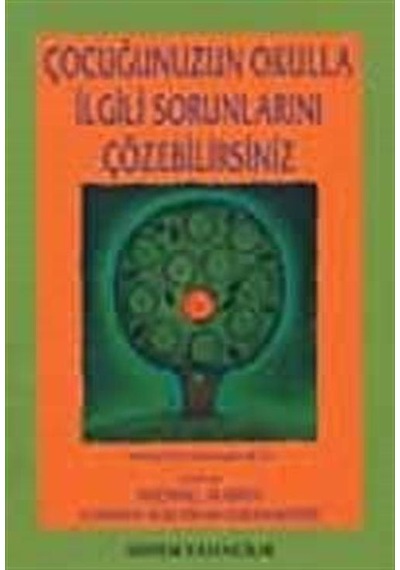 Çocuğunuzun Okulla İlgili Sorunlarını Çözebilirsiniz / Kolektif