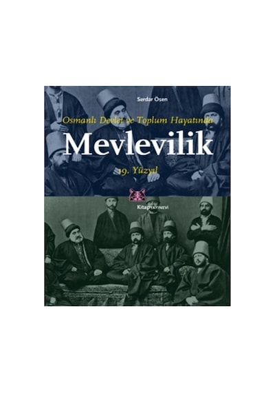 Osmanlı Devlet Ve Toplum Hayatında Mevlevilik Serdar Ösen Karışık - 240629922