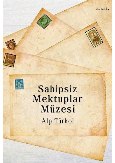 Sahipsiz Mektuplar Müzesi - Alp Türkol - Vacilando Kitap