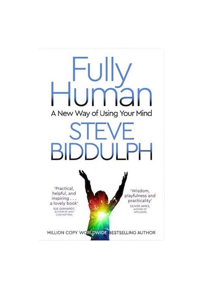 Fully Human A New Way of Using Your Mind 9781509884759