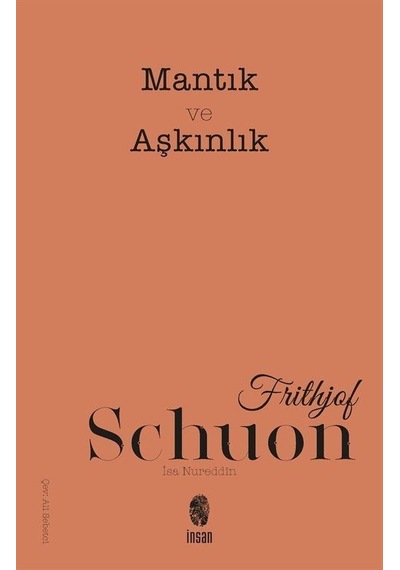 Mantık ve Aşkınlık - Frithjof Schuon - İnsan Yayınları