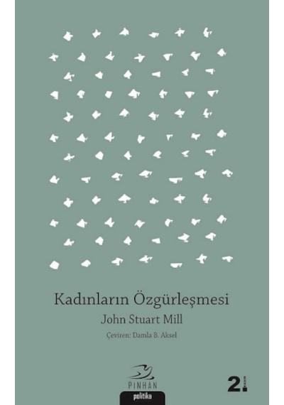 Kadınların Özgürleşmesi - John Stuart Mill - Pinhan Yayıncılık