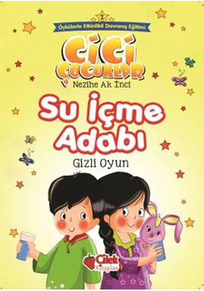 Cici Çocuklar 2-Su İçme Adabı - Nezihe Ak İnci - Çilek Kitaplar