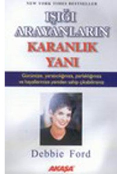 Işığı Arayanların Karanlık Yanı - Debbie Ford - Akaşa Yayın