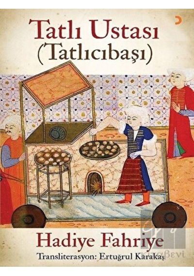 Tatlı Ustası - Tatlıcıbaşı - Hadiye Fahriye - Cinius