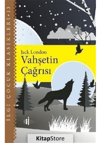 Vahşetin Çağrısı - İlgi Çocuk Klasikleri 13 / Jack London