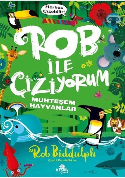 Rob İle Çiziyorum 2 Muhteşem Hayvanlar / Rob Biddulph