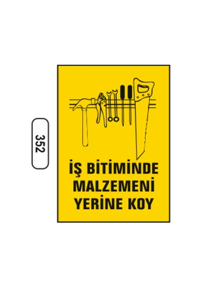 Iş Bitiminde Malzemeni Yerini Koy Uyarı Ikaz Levhası