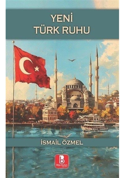 Yeni Türk Ruhu / İsmail Özmel