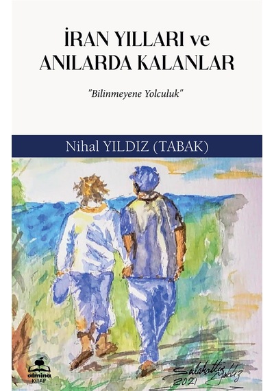 İran Yılları Ve Anılarda Kalanlar Bilinmeyen Yolculuk / Nih...