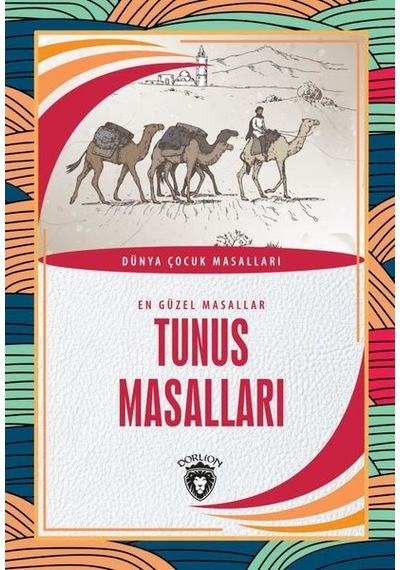 Tunus Masalları - En Güzel Masallar-Dünya Çocuk Masalları- Dorlion Yayınevi