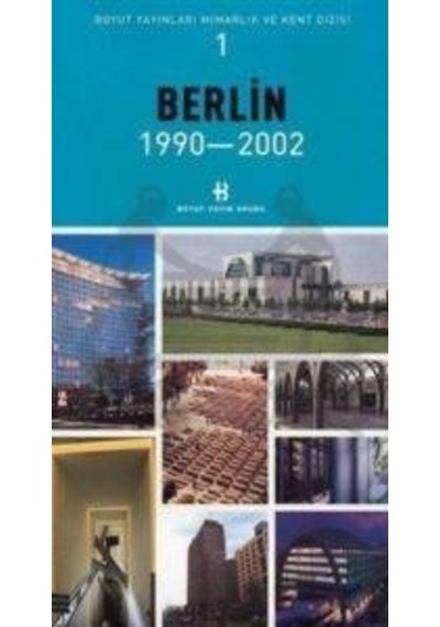 Berlin 1990-2002-Mimarlık ve Kent Dizisi 1- Boyut Yayın Grubu