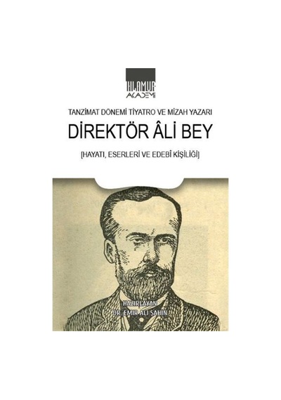 Tanzimat Dönemi Tiyatro Ve Mizah Yazarı Direktör Ali Bey / Dr....