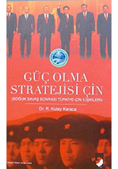 Güç Olma Stratejisi Için Soğuk Savaş Sonrası Türkiye-Çin Ilişki