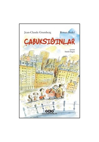 Çabuksığınlar - Jean Claude Grumberg - Yapı Kredi Yayınları