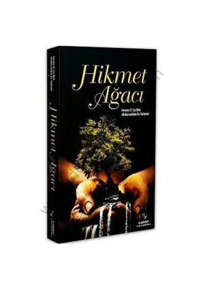 Hikmet Ağacı  - İmam El -İzz bin Abdüsselam Es -Sülemi  - Tahlil Yayınları