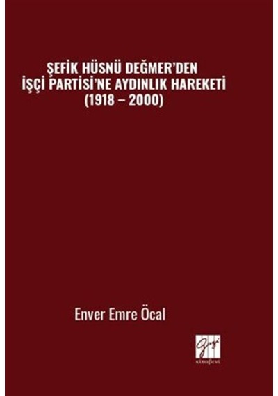 Şefik Hüsnü Değmer'den İşçi Partisi'ne Aydınlık Hareketi 1918...