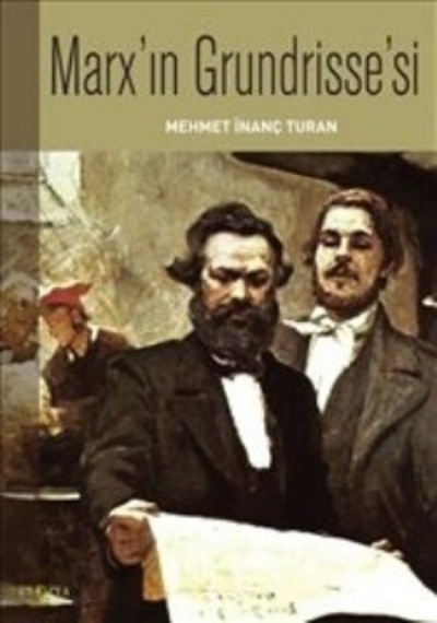 Marx'ın Grundrisse'si - Mehmet İnanç Turan - Ütopya Yayınevi