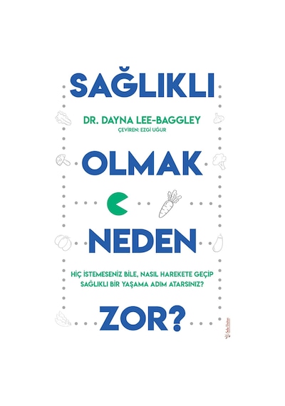 Sağlıklı Olmak Neden Zor