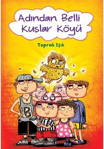 Adından Belli Kuşlar Köyü - Toprak Işık - Tudem Yayınları