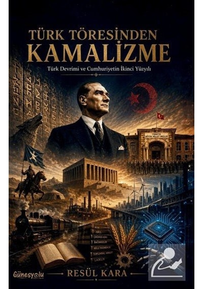 Türk Töresinden Kamalizme / Resül Kara