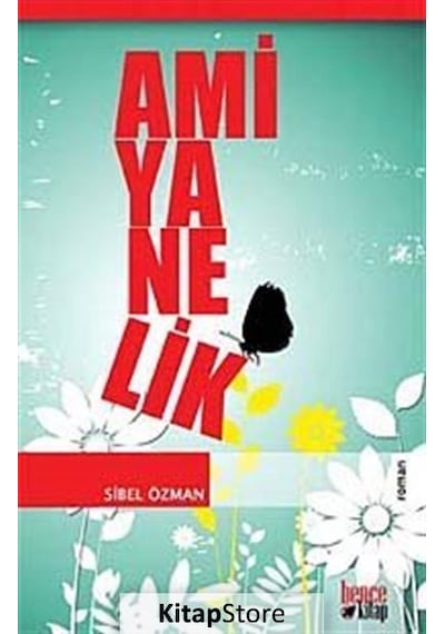 Amiyanelik - Sibel Özman - Bence Kitap