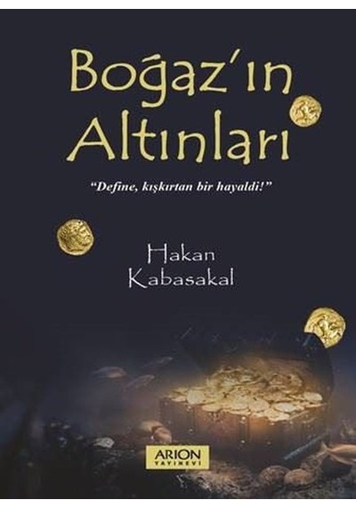 Boğaz'ın Altınları - Hakan Kabasakal - Arion Yayınevi