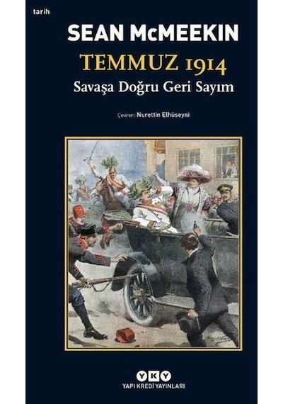 Temmuz 1914 - Savaşa Doğru Geri Sayım - Sean McMeekin - Yapı Kredi Yayınları