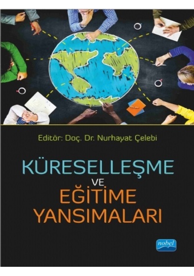 Küreselleşme ve Eğitime Yansımaları  - Nurhayat Çelebi  - Nobel Akademik Yayıncılık