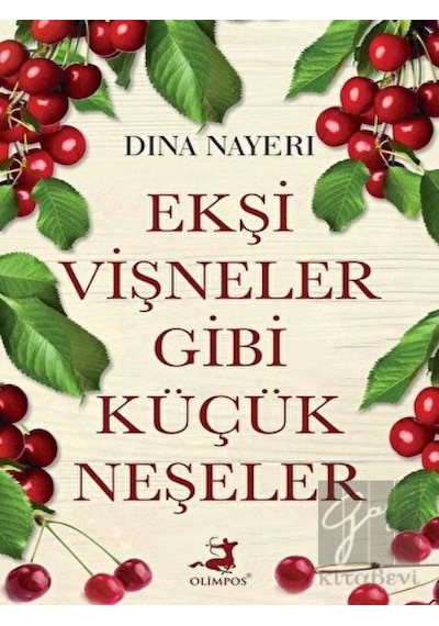 Ekşi Vişneler Gibi Küçük Neşeler Olimpos Yayınları - Olimpos Yayınları