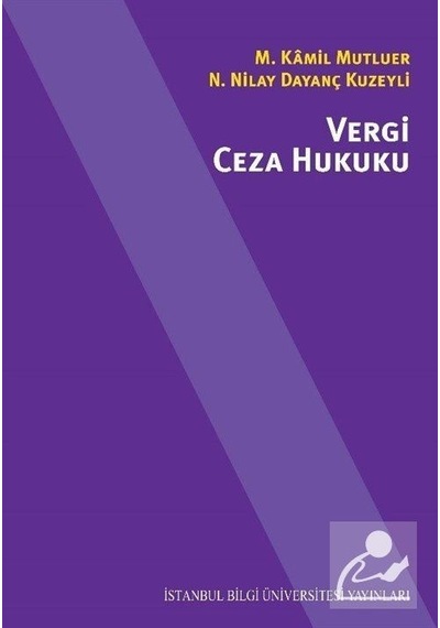 Vergi Ceza Hukuku - M.Kamil Mutluer - İstanbul Bilgi Üniv.Yayınları
