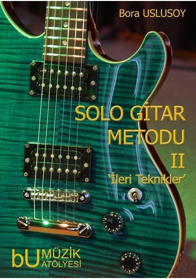Solo Gitar Metodu Iı Ileri Teknikler Bora Uslusoy