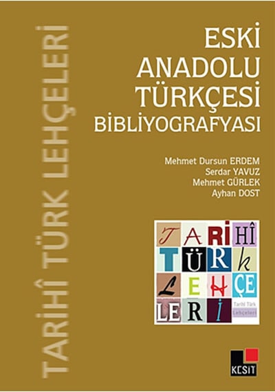 Eski Anadolu Türkleri Bibliyografyası - Mehmet Gürlek -  Serdar Yavuz - Kesit Yayınları
