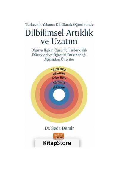 Türkçenin Yabancı Dil Olarak Öğretiminde Dilbilimsel Artıklık ve Uzatım  - Seda Demir  - Nobel Bilimsel Eserler
