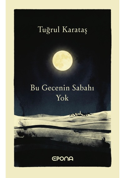 Bu Gecenin Sabahı Yok - Tuğrul Karataş