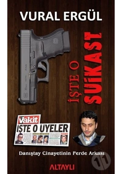 İşte O Suikast - Vural Ergül - Altaylı