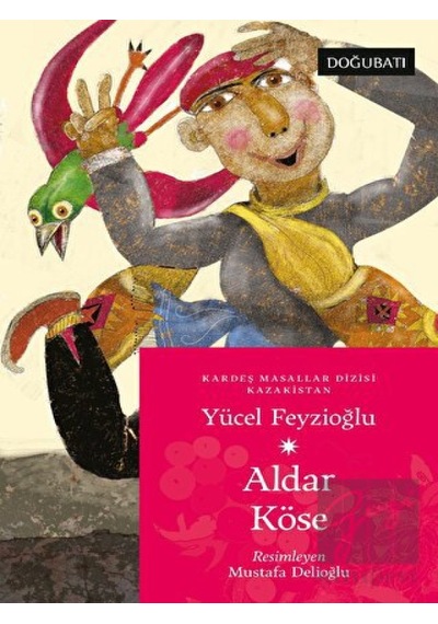 Aldar Köse - Kazakistan Masalları - Yücel Feyzioğlu - Doğu Batı Yayınları