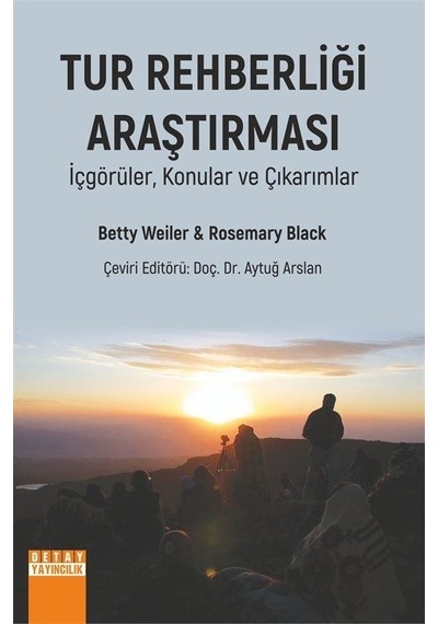 Tur Rehberliği Araştırması - İçgörüler Konular ve Çıkarımlar - Betty Weiler - Detay Yayıncılık