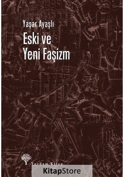 Eski ve Yeni Faşizm - Yaşar Ayaşlı - Yordam Kitap