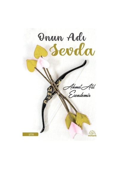 Onun Adı Sevda - Ahmet Atıl Esendemir - Mihenk Kitap