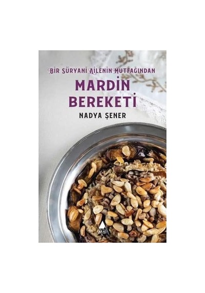 Mardin Bereketi - Bir Süryani Ailenin Mutfağından