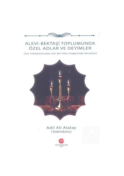 Alevi - Bektaşi Toplumunda Özel Adlar ve Deyimler - Adil Ali Atalay - Can Yayınları (Ali Adil Atalay)