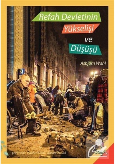 Refah Devletinin Yükselişi ve Düşüşü - Asbjorn Wahl (Asbjørn Wahl) - h2o Kitap