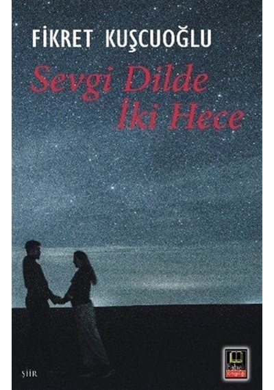 Sevgi Dilde İki Hece / Fikret Kuşçuoğlu