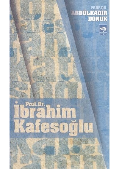 Prof. Dr. İbrahim Kafesoğlu - Abdülkadir Donuk - Ötüken Neşriyat