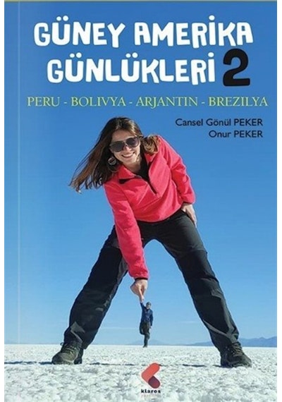 Güney Amerika Günlükleri Iı / Cansel Gönül Peker