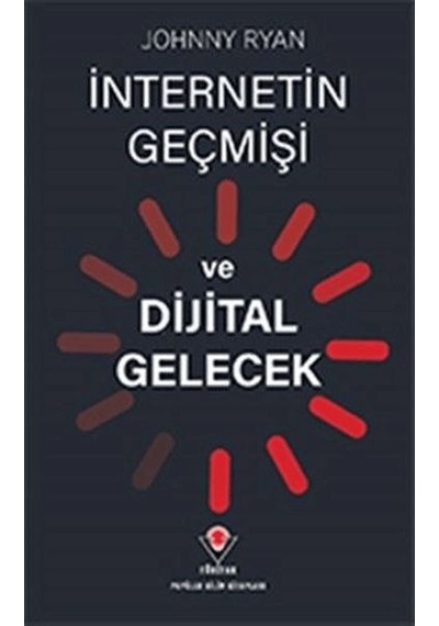 İnternetin Geçmişi Ve Dijital Gelecek